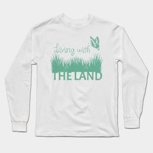 Living with the land Long Sleeve T-Shirt